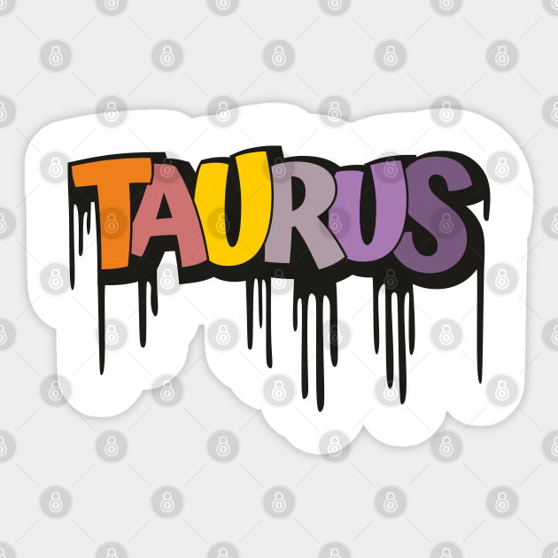Taurus Zodiac Sign with Dripping Letters Zodiac Signs Sticker
